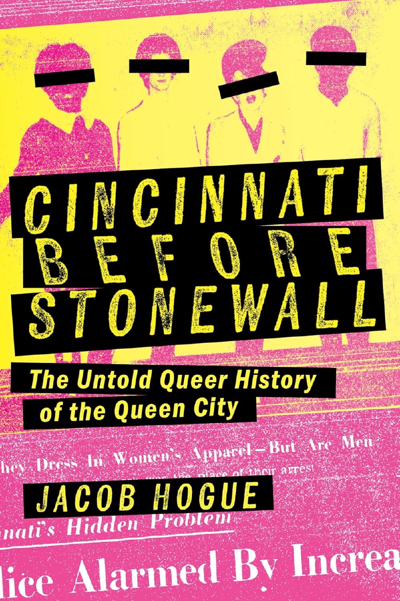 „Cincinnati Before Stonewall“ – ein Buch von Jacob Hogue über die verborgene LGBT-Geschichte der US-Stadt