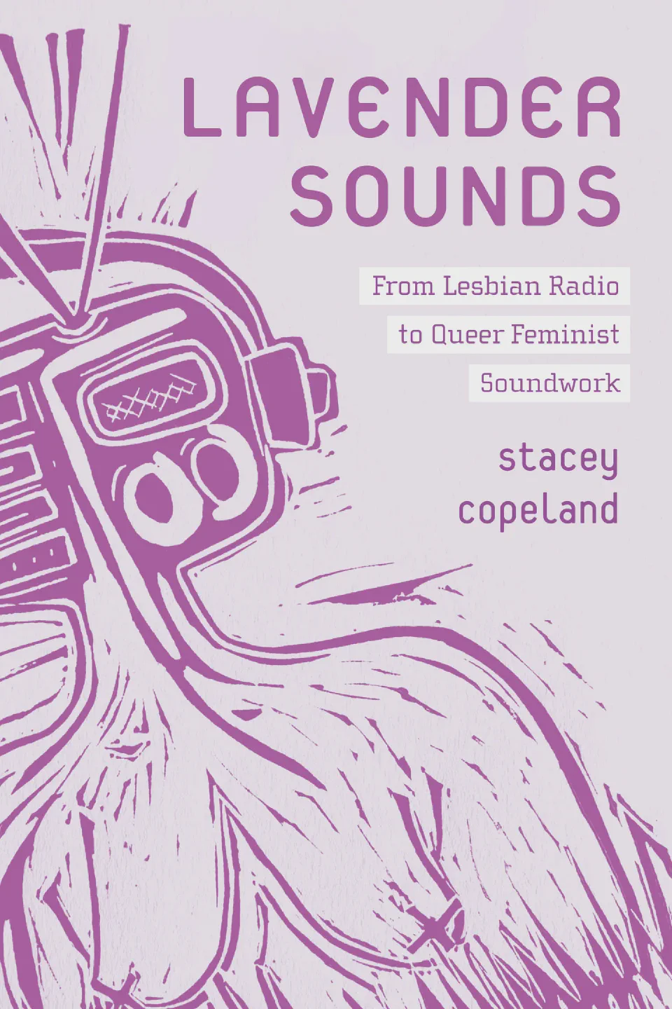 Εξώφυλλο του βιβλίου της Στέισι Κόουπλαντ «Lavender Sounds» με τη γραφική απεικόνιση ενός ραδιοφώνου σε λιλά φόντο