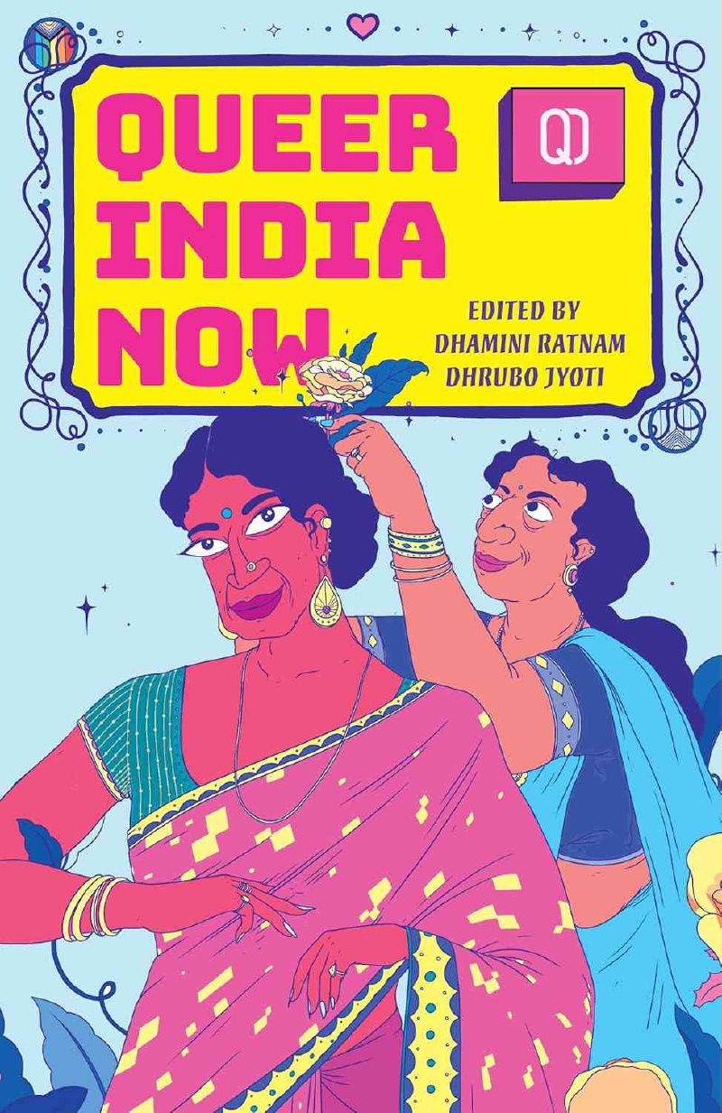\"Queer India Now\": Uma antologia sobre como o sistema de castas e o racismo ossificaram a homofobia