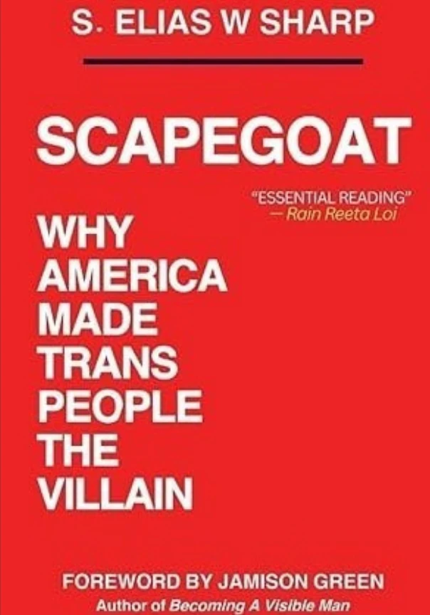 Portada del libro «Scapegoat: Why America Made Trans People The Villain»