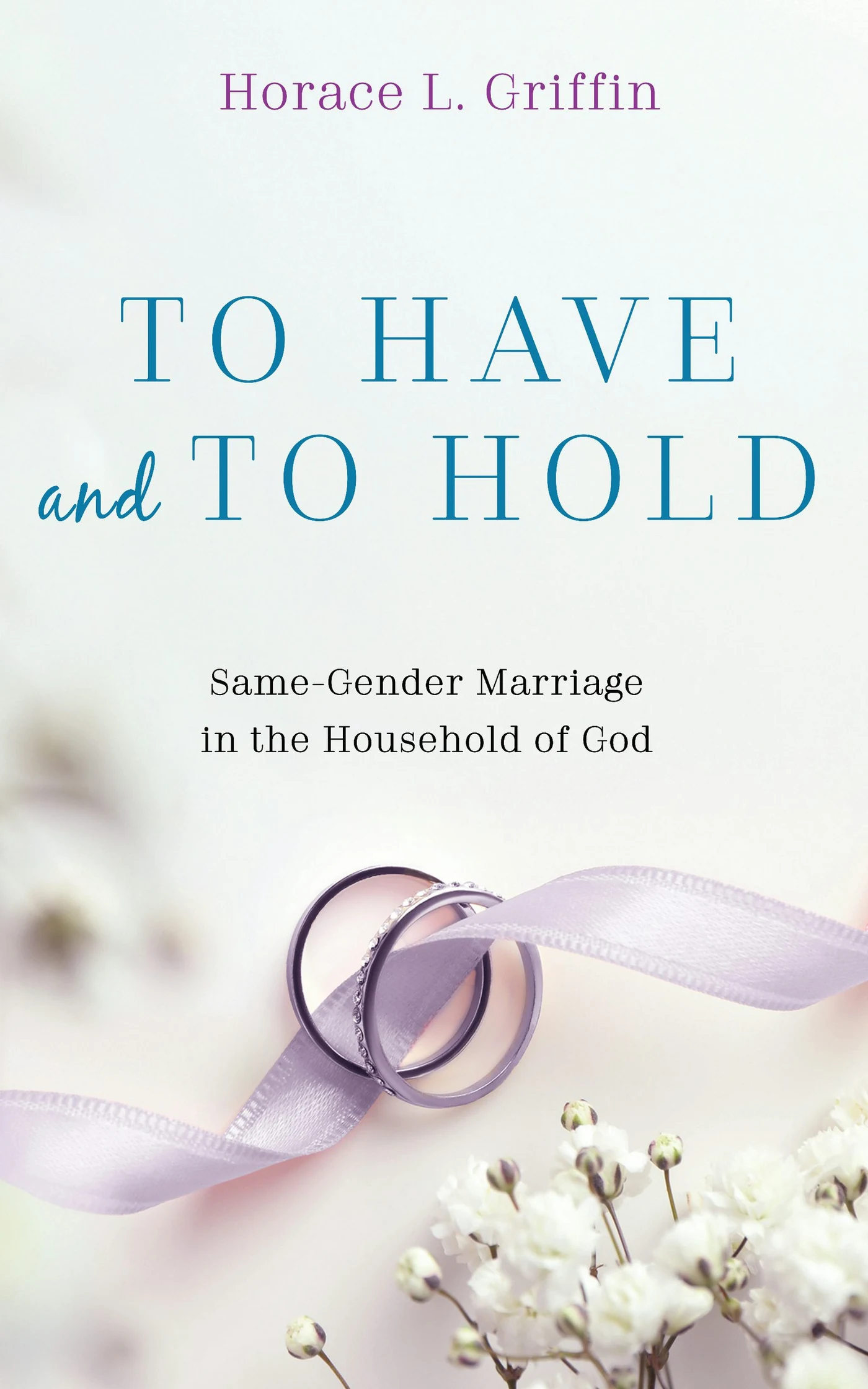 『To Have and to Hold: Same-Gender Marriage in the Household of God』書影