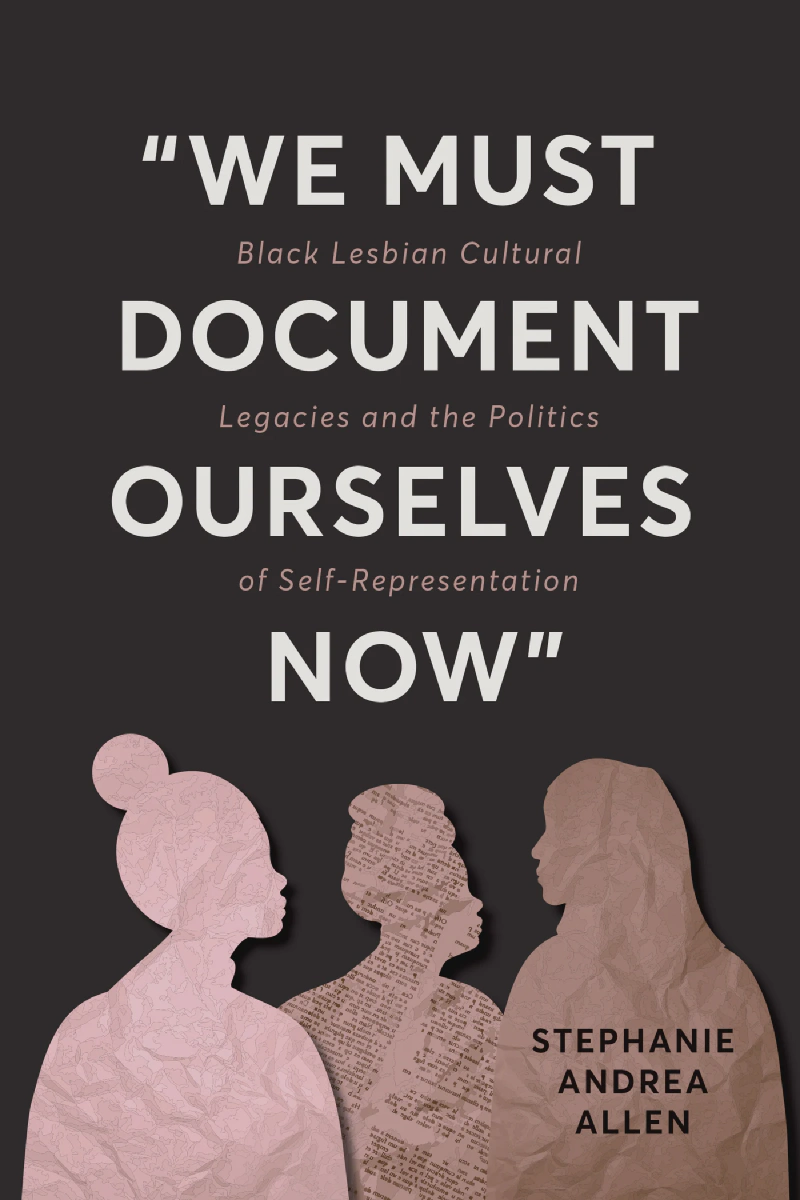 ステファニー・アンドレア・アレン著『We Must Document Ourselves Now』の3人の黒人女性の切り絵表紙